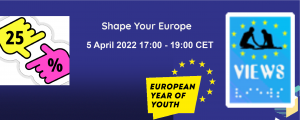 VIEWS International within the framework of the 25% Project and the European Year of Youth